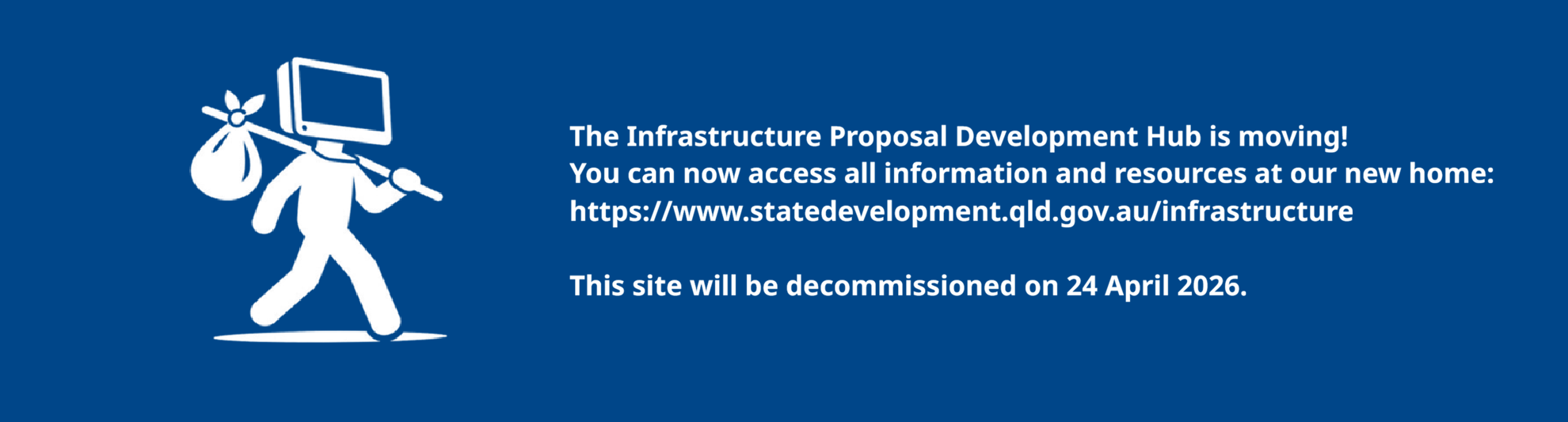 The Infrastructure Proposal Development Hub is moving! You can now access all information and resources at our new home: https://www.statedevelopment.qld.gov.au/infrastructure This site will be decommissioned on 24 April 2026.
